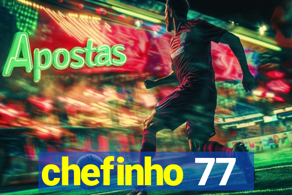 chefinho 77